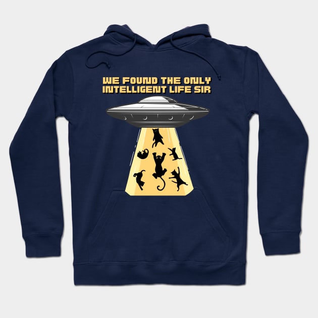 We found the only intelligent life. UFO beaming up cats, for cat lovers Hoodie by Acutechickendesign